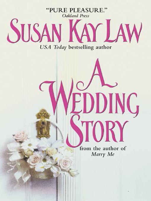 Title details for A Wedding Story by Susan Kay Law - Available